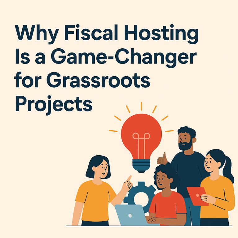 Fiscal Hosting is a Game Changer for Grassroots Projects